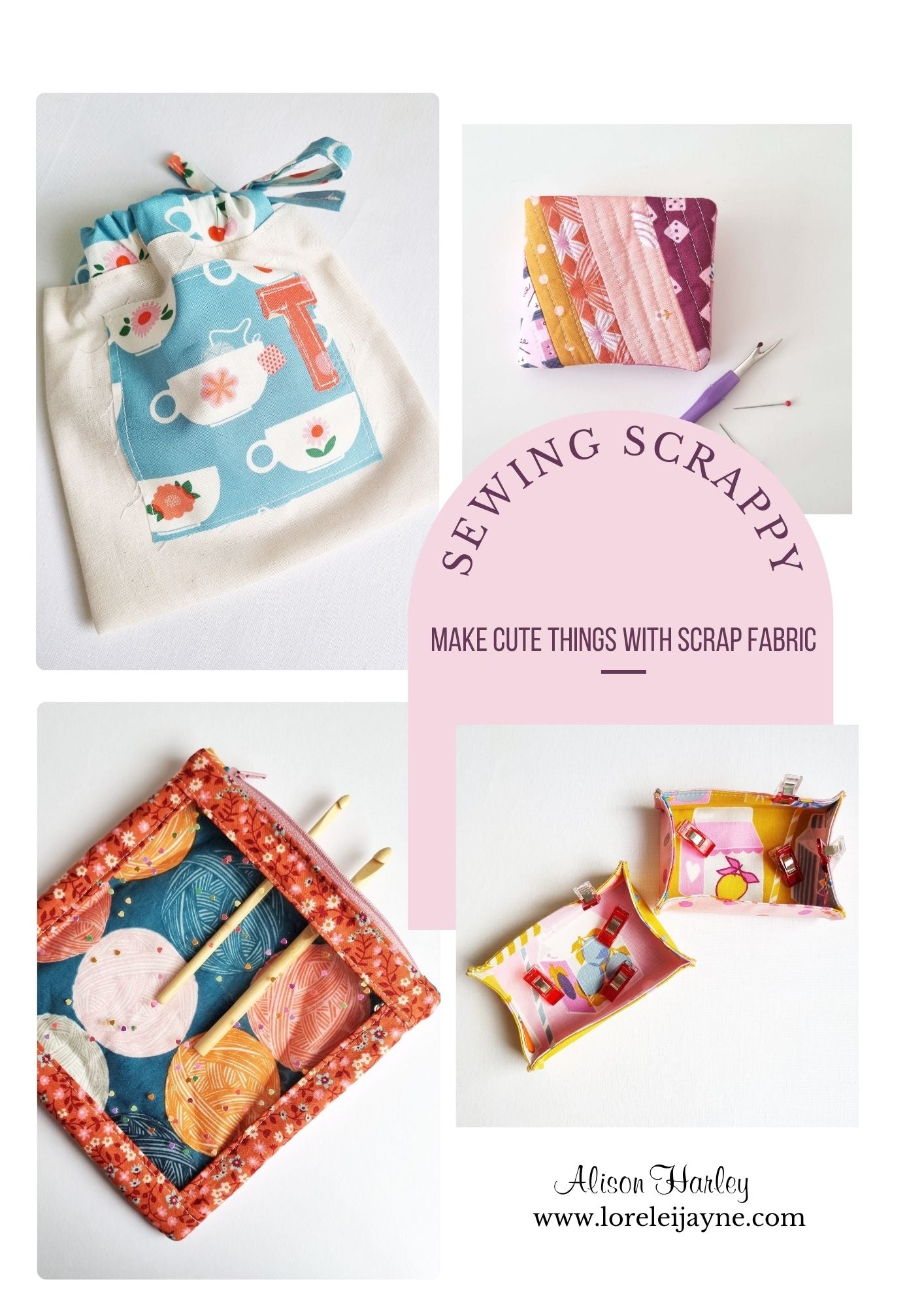 Sewing Scrappy Ebook - Make Cute Things With Scrap Fabric - Lorelei Jayne